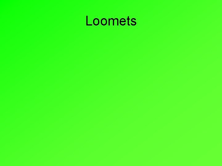Loomets Loomets
