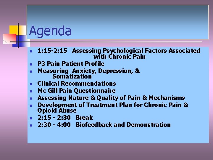 Agenda n n n n n 1: 15 -2: 15 Assessing Psychological Factors Associated