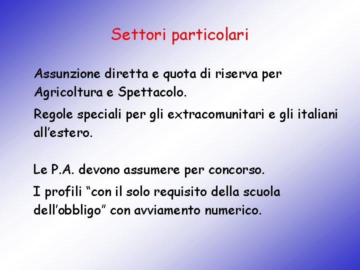 Settori particolari Assunzione diretta e quota di riserva per Agricoltura e Spettacolo. Regole speciali