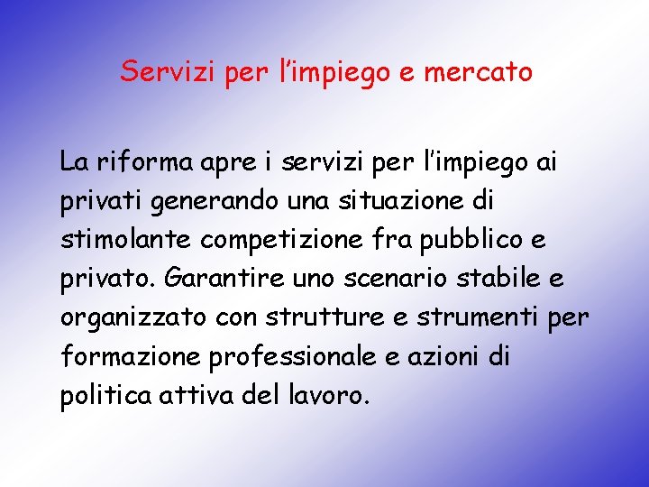 Servizi per l’impiego e mercato La riforma apre i servizi per l’impiego ai privati