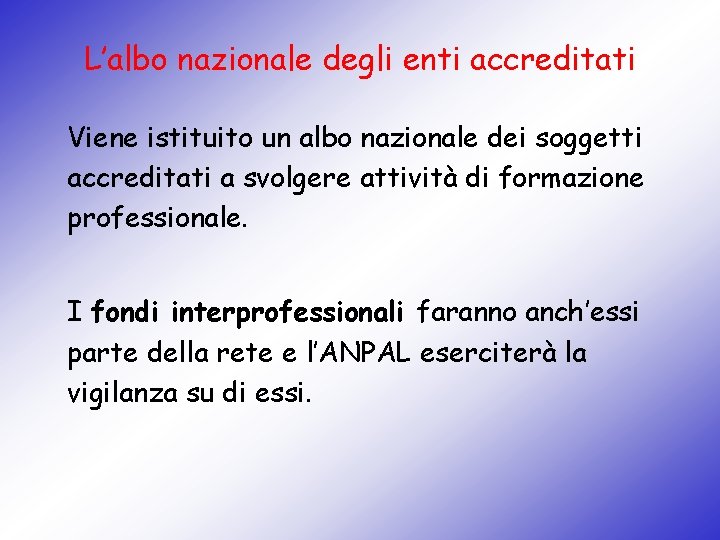 L’albo nazionale degli enti accreditati Viene istituito un albo nazionale dei soggetti accreditati a