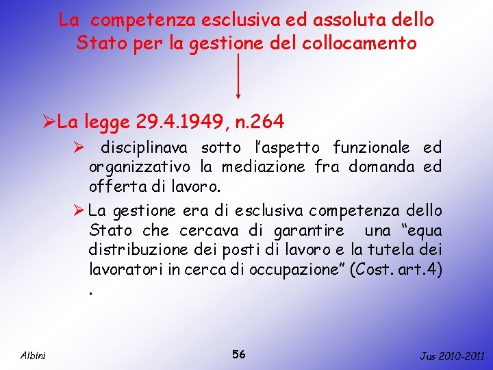 La competenza esclusiva ed assoluta dello Stato per la gestione del collocamento ØLa legge