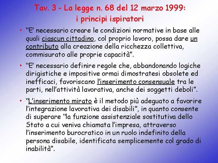 Tav. 3 - La legge n. 68 del 12 marzo 1999: i principi ispiratori