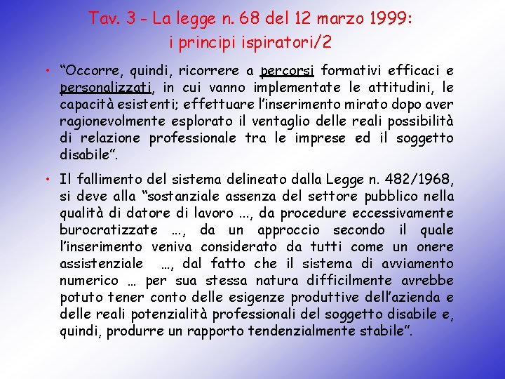 Tav. 3 - La legge n. 68 del 12 marzo 1999: i principi ispiratori/2