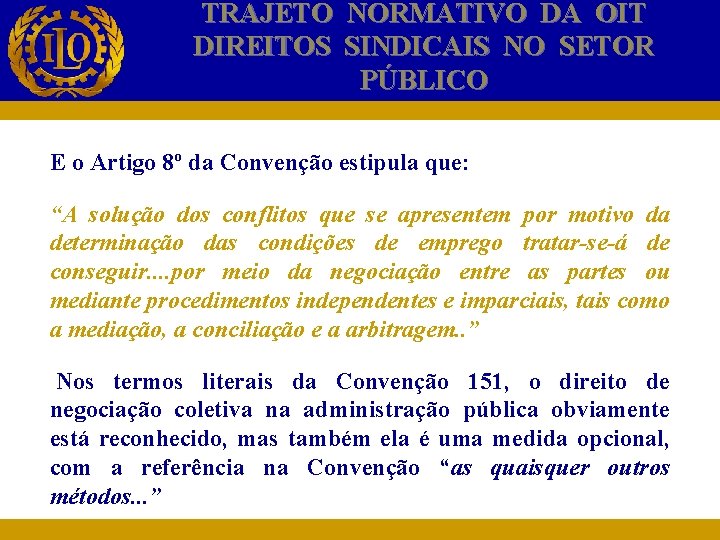 TRAJETO NORMATIVO DA OIT DIREITOS SINDICAIS NO SETOR PÚBLICO E o Artigo 8º da