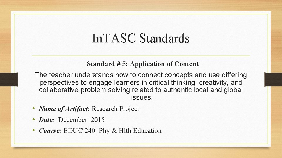 In. TASC Standards Standard # 5: Application of Content The teacher understands how to