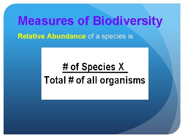 Measures of Biodiversity Relative Abundance of a species is 