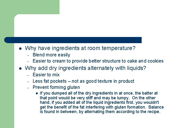 l Why have ingredients at room temperature? – – l Blend more easily Easier