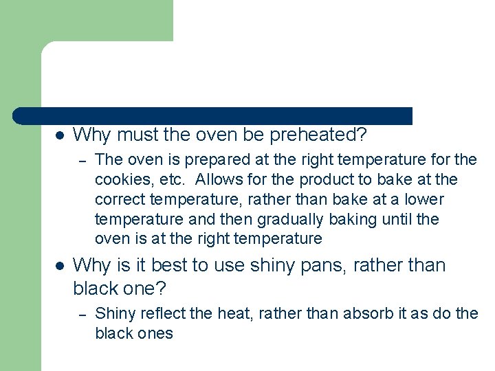 l Why must the oven be preheated? – l The oven is prepared at