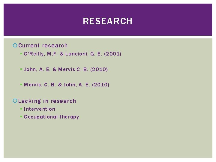 RESEARCH Current research § O’Reilly, M. F. & Lancioni, G. E. (2001) § John, RESEARCH Current research § O’Reilly, M. F. & Lancioni, G. E. (2001) § John,
