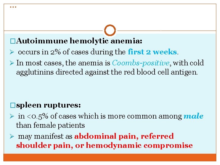 … �Autoimmune hemolytic anemia: Ø occurs in 2% of cases during the first 2