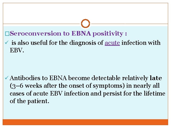 �Seroconversion to EBNA positivity : ü is also useful for the diagnosis of acute