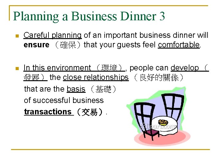 Planning a Business Dinner 3 n Careful planning of an important business dinner will