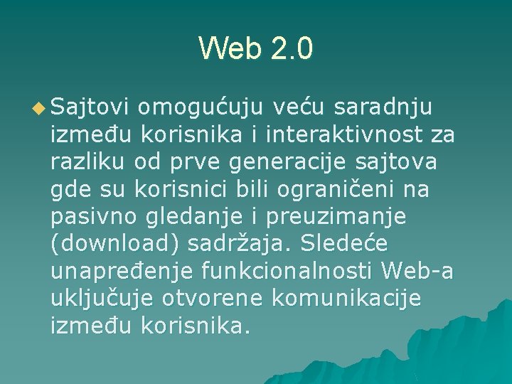 Web 2. 0 u Sajtovi omogućuju veću saradnju između korisnika i interaktivnost za razliku