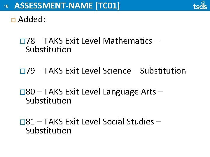 18 ASSESSMENT-NAME (TC 01) Added: � 78 – TAKS Exit Level Mathematics – Substitution