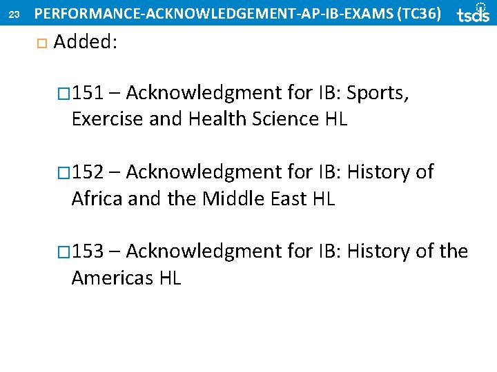 23 PERFORMANCE-ACKNOWLEDGEMENT-AP-IB-EXAMS (TC 36) Added: � 151 – Acknowledgment for IB: Sports, Exercise and