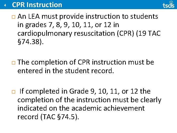 4 CPR Instruction An LEA must provide instruction to students in grades 7, 8,