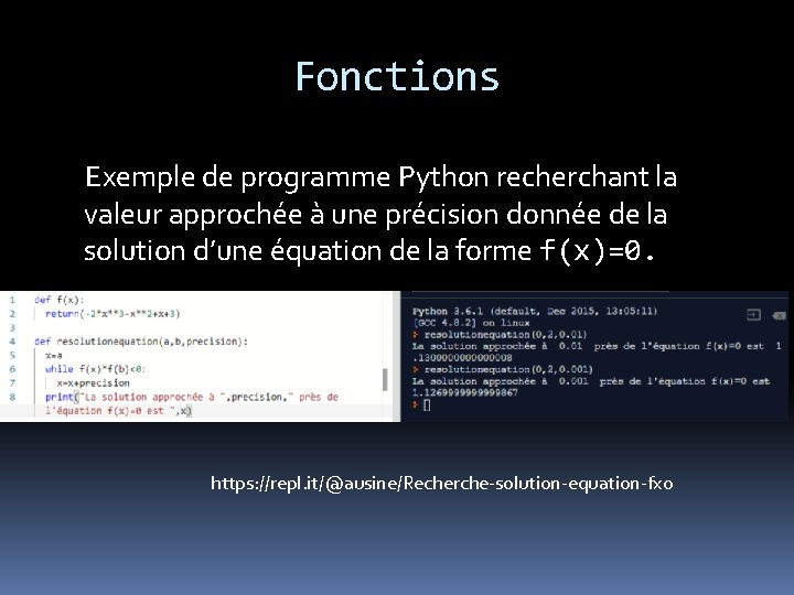 Fonctions Exemple de programme Python recherchant la valeur approchée à une précision donnée de