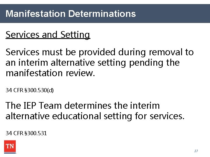 Manifestation Determinations Services and Setting Services must be provided during removal to an interim