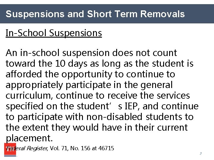 Suspensions and Short Term Removals In-School Suspensions An in-school suspension does not count toward