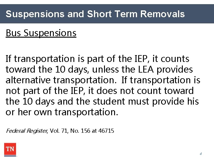 Suspensions and Short Term Removals Bus Suspensions If transportation is part of the IEP,