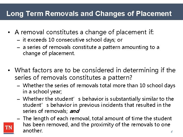 Long Term Removals and Changes of Placement • A removal constitutes a change of