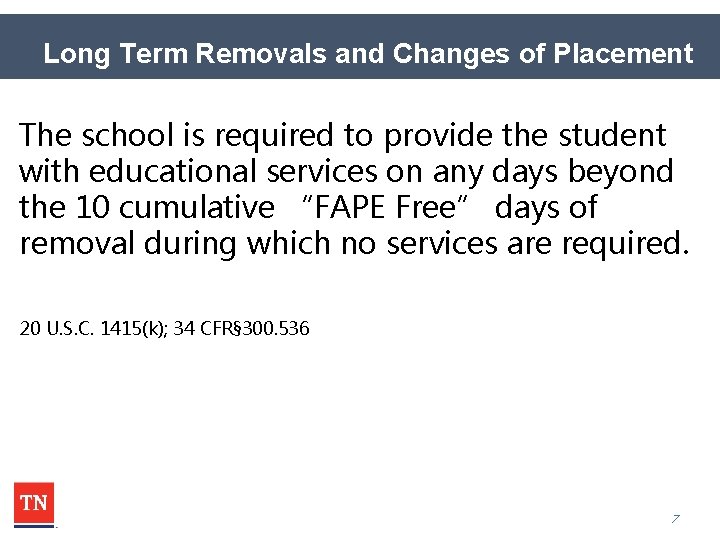 Long Term Removals and Changes of Placement The school is required to provide the