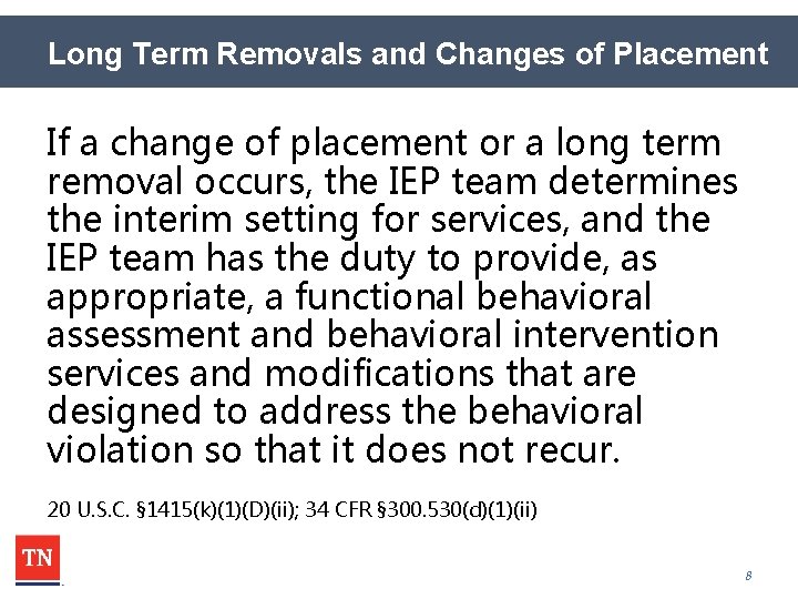 Long Term Removals and Changes of Placement If a change of placement or a