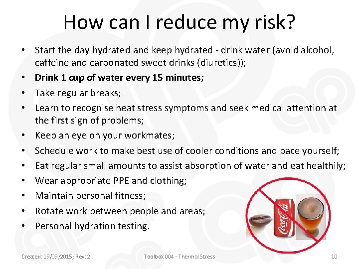 How can I reduce my risk? • Start the day hydrated and keep hydrated