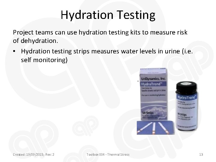 Hydration Testing Project teams can use hydration testing kits to measure risk of dehydration.