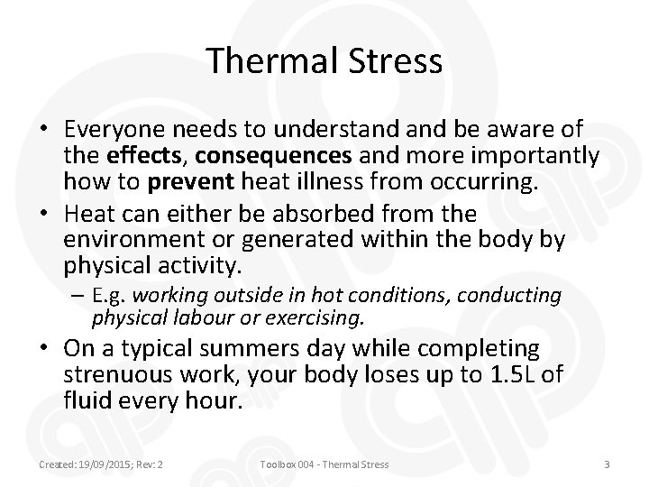 Thermal Stress • Everyone needs to understand be aware of the effects, consequences and