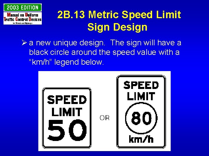 2 B. 13 Metric Speed Limit Sign Design Ø a new unique design. The