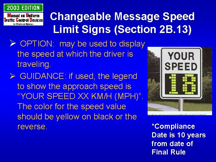 Changeable Message Speed Limit Signs (Section 2 B. 13) Ø OPTION: may be used