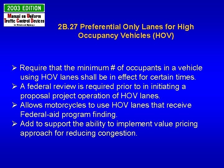2 B. 27 Preferential Only Lanes for High Occupancy Vehicles (HOV) Ø Require that