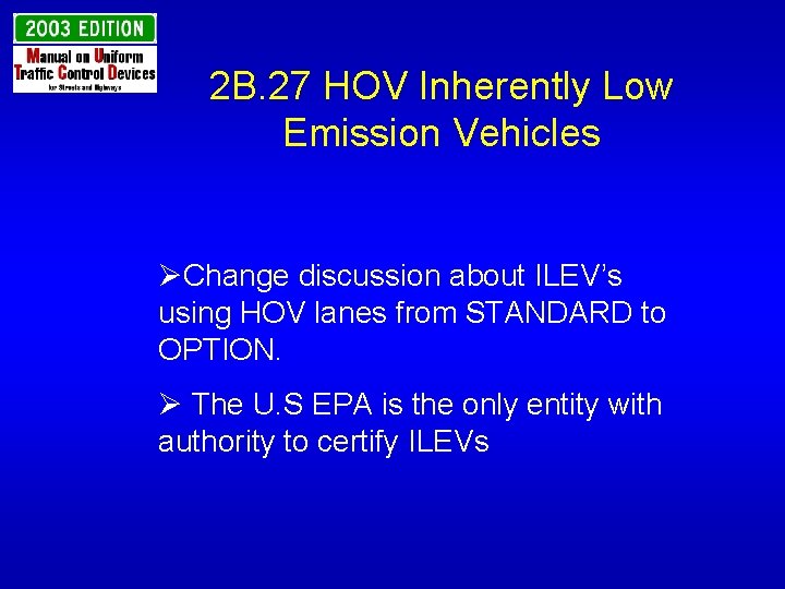 2 B. 27 HOV Inherently Low Emission Vehicles ØChange discussion about ILEV’s using HOV