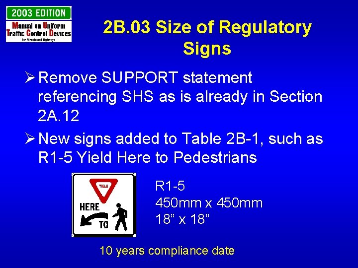 2 B. 03 Size of Regulatory Signs Ø Remove SUPPORT statement referencing SHS as