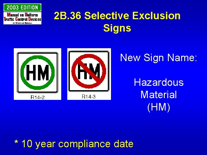 2 B. 36 Selective Exclusion Signs New Sign Name: Hazardous Material (HM) * 10