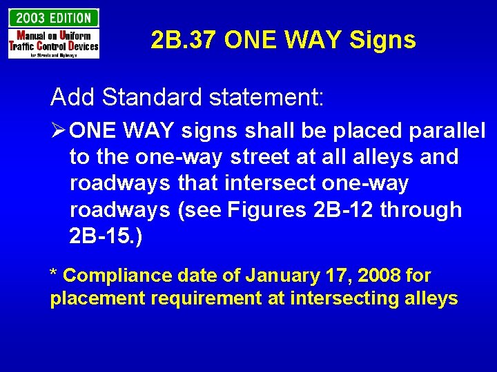 2 B. 37 ONE WAY Signs Add Standard statement: Ø ONE WAY signs shall