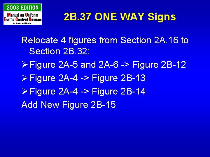 2 B. 37 ONE WAY Signs Relocate 4 figures from Section 2 A. 16