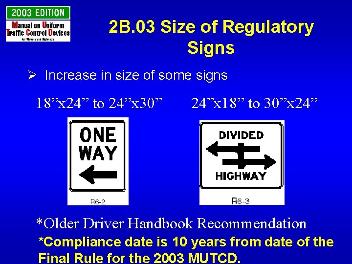 2 B. 03 Size of Regulatory Signs Ø Increase in size of some signs