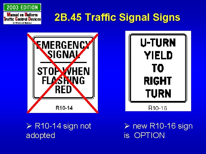 2 B. 45 Traffic Signal Signs Ø R 10 -14 sign not adopted Ø