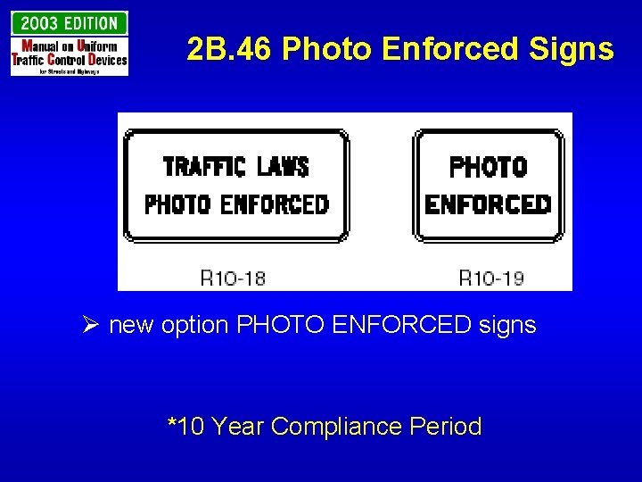 2 B. 46 Photo Enforced Signs Ø new option PHOTO ENFORCED signs *10 Year