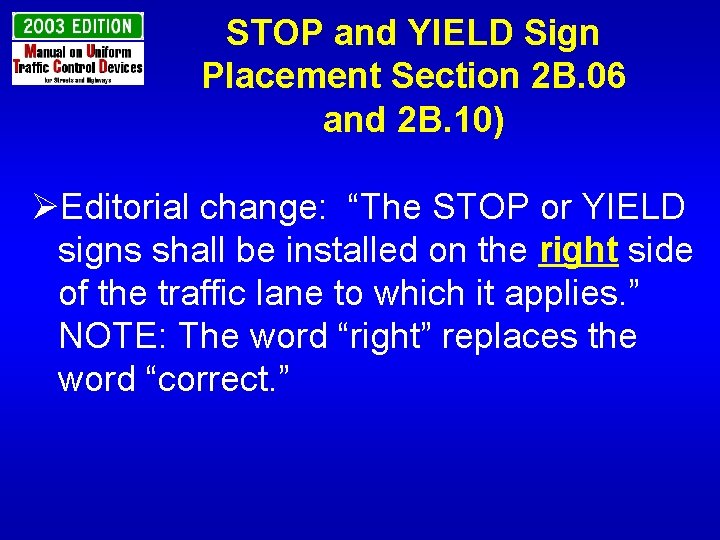 STOP and YIELD Sign Placement Section 2 B. 06 and 2 B. 10) ØEditorial