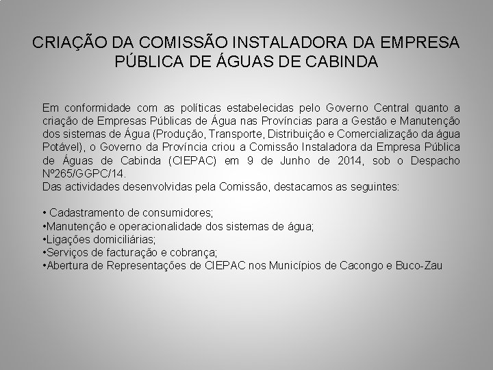 CRIAÇÃO DA COMISSÃO INSTALADORA DA EMPRESA PÚBLICA DE ÁGUAS DE CABINDA Em conformidade com