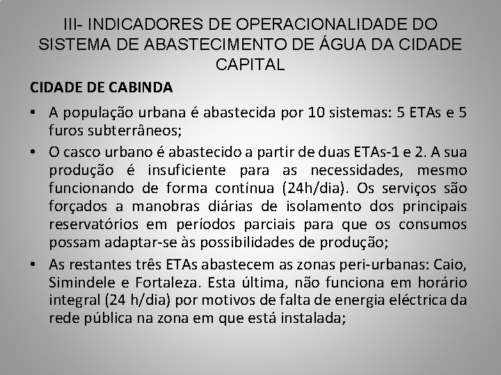 III- INDICADORES DE OPERACIONALIDADE DO SISTEMA DE ABASTECIMENTO DE ÁGUA DA CIDADE CAPITAL CIDADE