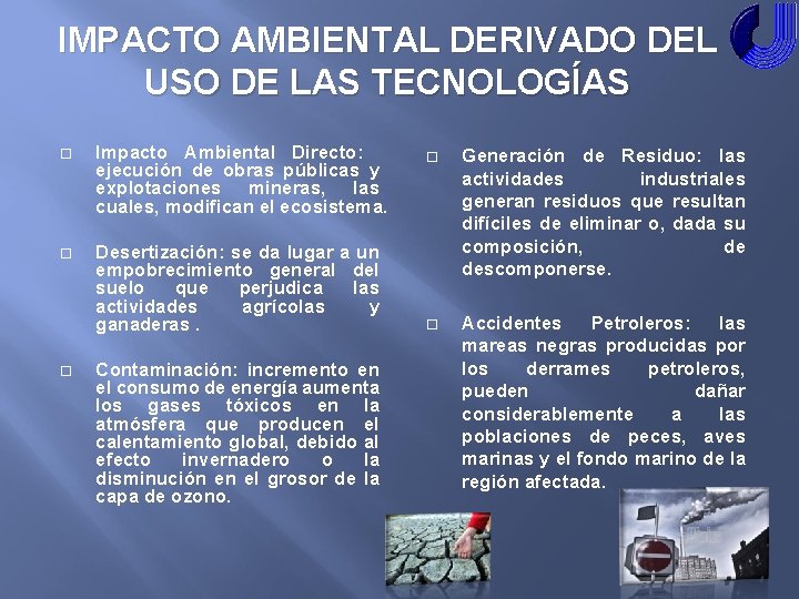 IMPACTO AMBIENTAL DERIVADO DEL USO DE LAS TECNOLOGÍAS Impacto Ambiental Directo: ejecución de obras