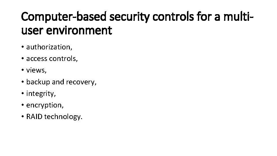 Computer-based security controls for a multiuser environment • authorization, • access controls, • views,