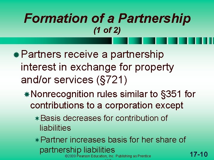 Formation of a Partnership (1 of 2) ® Partners receive a partnership interest in