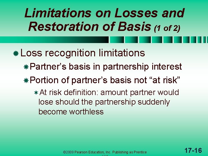 Limitations on Losses and Restoration of Basis (1 of 2) ® Loss recognition limitations