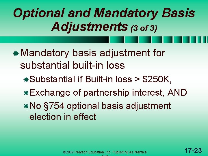 Optional and Mandatory Basis Adjustments (3 of 3) ® Mandatory basis adjustment for substantial